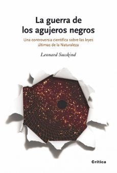 la guerra de los agujeros negros. una controversia cientifica sob re las leyes ultimas de la naturaleza-leonard susskind-9788498920239