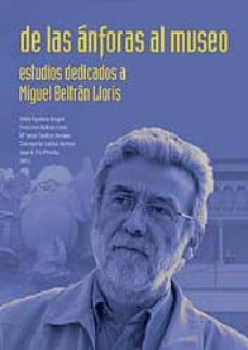 de las anforas al museo: estudios dedicados a miguel beltran lloris-isidro aguilera aragon-9788499113739