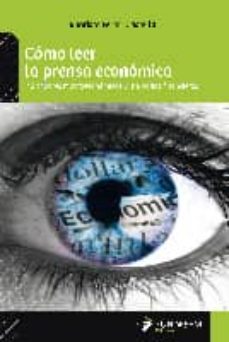 como leer la prensa economica: indicadores macroeconomicos y merc ados financieros-evaristo ferrer castello-9788499483139