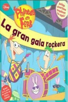 la gran gala rockera. phineas y ferb-9788499512839