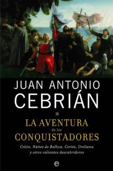la aventura de los conquistadores (ebook)-juan antonio cebrian-9788499704739