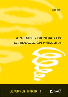 aprender ciencias en la educacion primaria-jordi marti-9788499804439