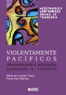 violentamente pacificos (ebook)-ana merces bahia bock-maria de lourdes trassi-paulo artur malvasi-9788524921339