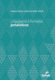 linguagens e formatos jornalisticos (ebook)-fabiana grieco cabral de mello vetritti-9788539652839