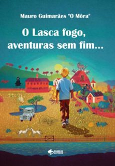 o lasca fogo, aventuras sem fim... (ebook)-mauro guimarães - o môra-9788547109639