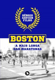 boston: a mais longa das maratonas (ebook)-sergio xavier filho-9788554500139
