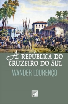 a republica do cruzeiro do sul (ebook)-wander lourenço-9788563920539