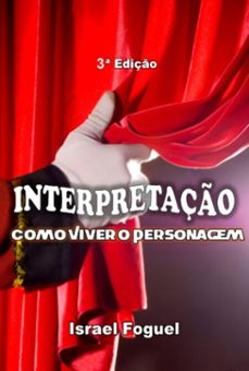 interpretaço: como viver o personagem (ebook)-israel foguel-9788593232039