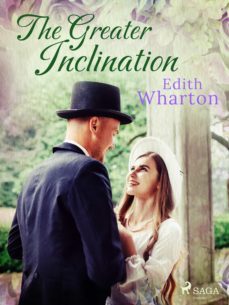 the greater inclination (ebook)-edith wharton-9788728127339