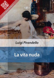 la vita nuda (ebook)-luigi pirandello-9788828103639