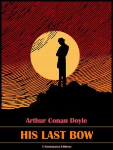 his last bow (ebook)-arthur conan doyle-9788835889939