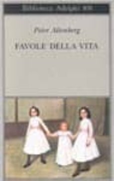 favole della vita. una scelta dagli scritti-peter altenberg-9788845904639