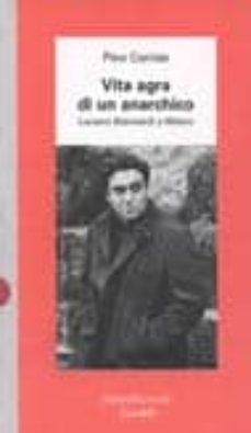 vita agra di un anarchico: luciano bianciardi a milano-pino corrias-9788880891239
