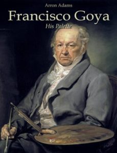 francisco goya: his palette (ebook)-9788892590939