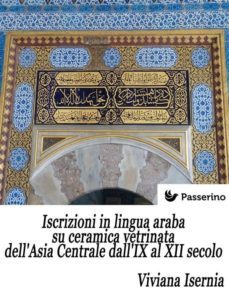 iscrizioni in lingua araba su ceramica vetrinata dell'asia centrale dall'ix al xii secolo (ebook)-9788893457439