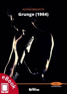 grunge (1984) (ebook)-alessio miglietta-9788898017539