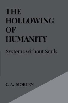 the hollowing of humanity (ebook)-c. a. morten-9789465460239