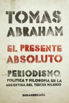 el presente absoluto (ebook)-tomas abraham-9789500734639