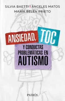 ansiedad, toc y conductas problematicas en autismo (ebook)-angeles matos-maria belen prieto-silvia lucia baetti-9789501298239