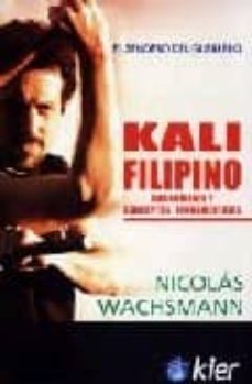 kali filipino: sus origenes conceptos y fundamentos-nicolas wachsmann-9789501755039