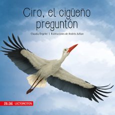ciro, el cigueño pregunton (ebook)-claudia engeler-andrés jullian-9789561226739