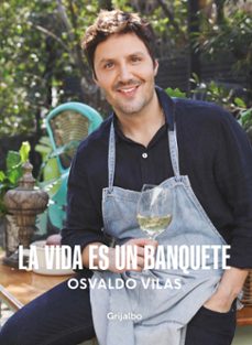 la vida es un banquete (ebook)-osvaldo vilas-9789562586139
