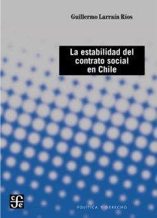 la estabilidad del contrato social en chile (ebook)-guillermo larrain-9789562892339
