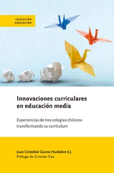 innovaciones curriculares en educacion media (ebook)-juan cristóbal garcía-huidobro-9789563574739
