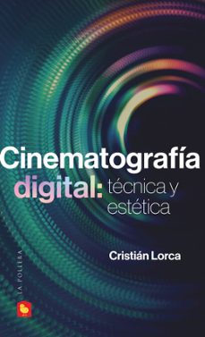cinematografia digital (ebook)-cristián lorca-9789566267539