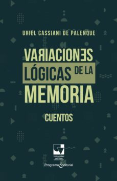 variaciones logicas de la memoria (ebook)-uriel cassiani-9789585144439