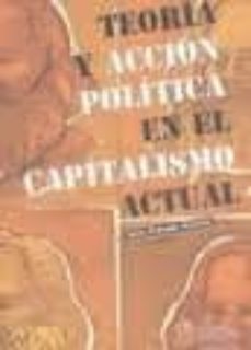 teoria y accion politica en el capitalismo actual-jairo estrada alvarez-9789587016239