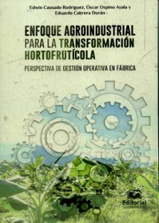 enfoque agroindustrial para la transformacion hortofruticola-edwin y otros causado rodriguez-9789587462739