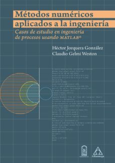 metodos numericos aplicados a la ingenieria (ebook)-hector jorquera gonzalez-claudio gelmi weston-9789587781939
