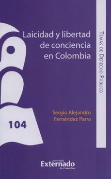 laicidad y libertad de conciencia en colombia-sergio alejandro fernandez parra-9789587901139