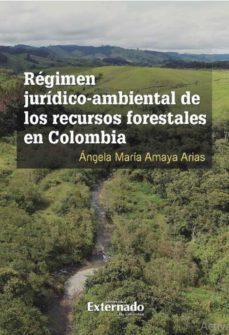 regimen juridico-ambiental de los recursos forestales en colombia (ebook)-angela maria amaya arias-9789587904239