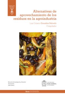 alternativas de aprovechamiento de los residuos en la agroindustria (ebook)-luis octavio gonzalez salcedo-9789587946239