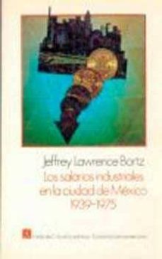 salarios industriales en la ciudad de mexico 1939-1975-9789681629939