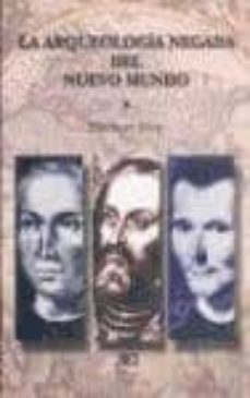 la arqueologia negada del nuevo mundo-9789682324239