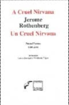 a cruel nirvana = un cruel nirvana: poemas 1980-2000 (ed. bilingu e ingles-español)-jerome rothenberg-9789686756739