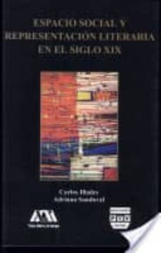 espacio social y representacion literaria en el siglo xix-9789688567739