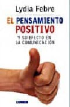 el pensamiento positivo y su efecto en la comunicacion-lydia febre-9789870006039