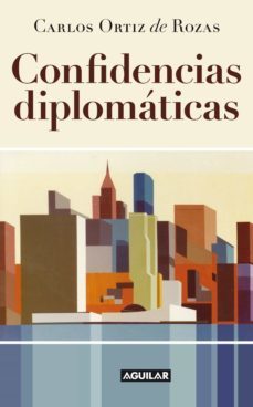 confidencias diplomaticas (ebook)-carlos ortiz de rozas-9789870420439