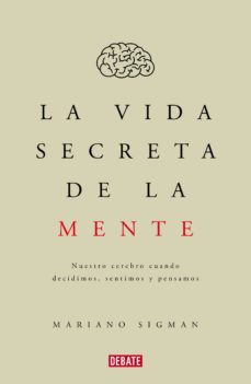 la vida secreta de la mente (ebook)-mariano sigman-9789873752339