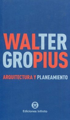 arquitectura y planeamiento (ebook)-walter gropius-9789873970153