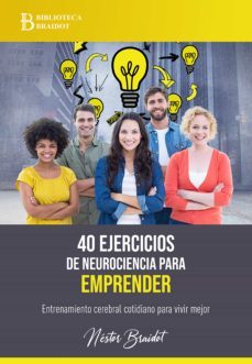 40 ejercicios de neurociencia para emprender (ebook)-nestor braidot-9789874273239