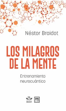 los milagros de la mente (ebook)-nestor braidot-9789874467539
