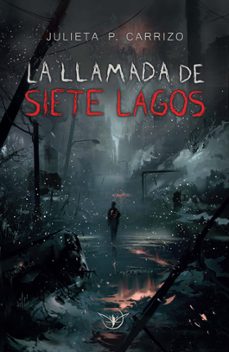 la llamada de siete lagos (ebook)-julieta p. carrizo-9789874787439