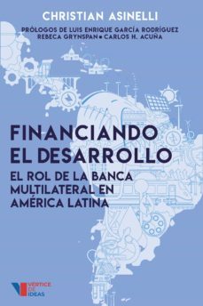 financiando el desarrollo (ebook)-christian asinelli-9789874803139