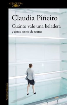 cuanto vale una heladera y otros textos de teatro (ebook)-claudia piñeiro-9789877388039