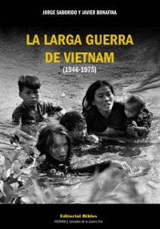 la larga guerra de vietnam (1946-1975) (ebook)-jorge saborido-javier bonafina-9789878145839